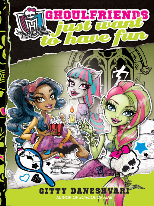 Title details for Ghoulfriends Just Want to Have Fun by Gitty Daneshvari - Available
